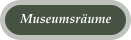 Museumsräume