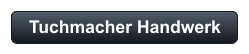 Tuchmacher Handwerk